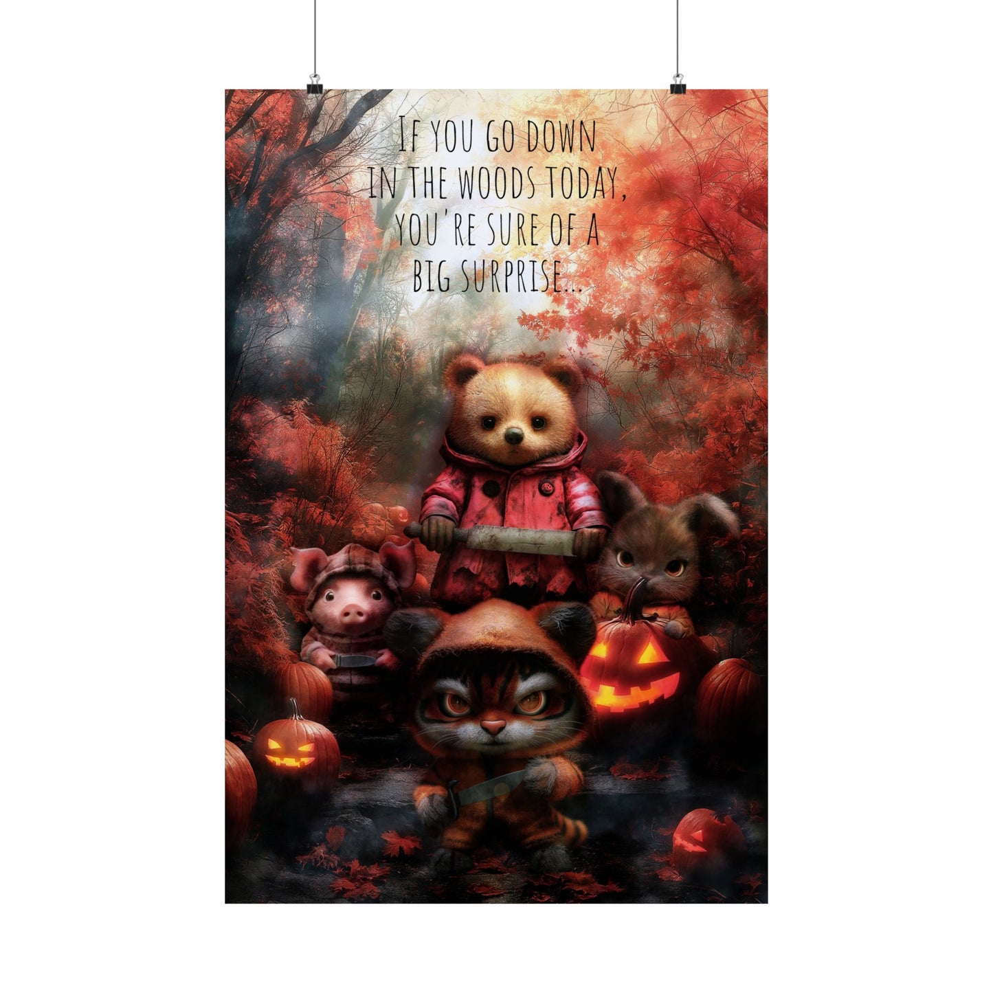 Matte Vertical Posters, Halloween Wall Art, Spooky Home Decor, If you go down in the woods today, Halloween Decoration, Haunted House